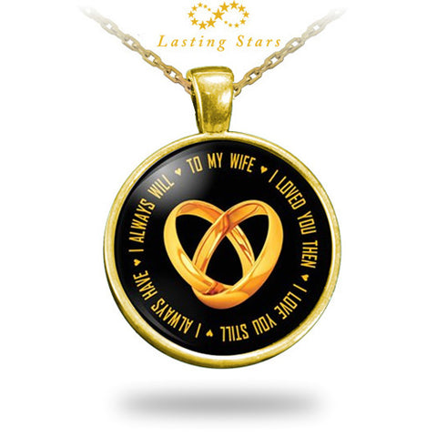 To My Wife Necklace "I Loved You Then, I Love You Still, I Always Have, I Always Will."
